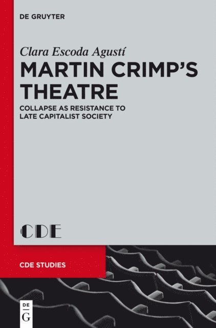 Clara Escoda Agusti - Martin Crimp's Theatre, E-bok