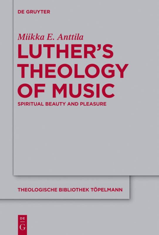 Miikka E. Anttila - Luther’s Theology of Music, Inbunden. Tillgänglighet: Lägg i varukorg