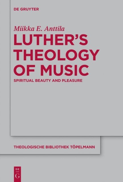 Miikka E. Anttila - Luther's Theology of Music, E-bok. Tillgänglighet: Lägg i varukorg