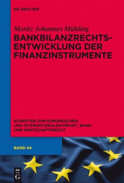 Moritz Johannes Muhling - Bankbilanzrechtsentwicklung der Finanzinstrumente, E-bok