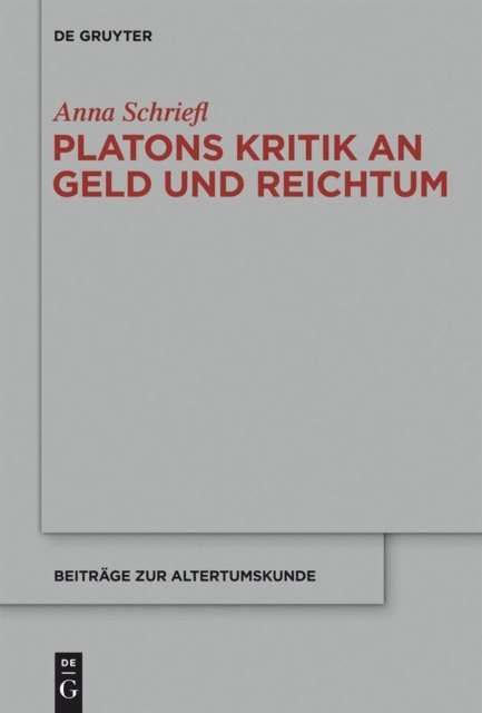 Anna Schriefl - Platons Kritik an Geld und Reichtum, E-bok
