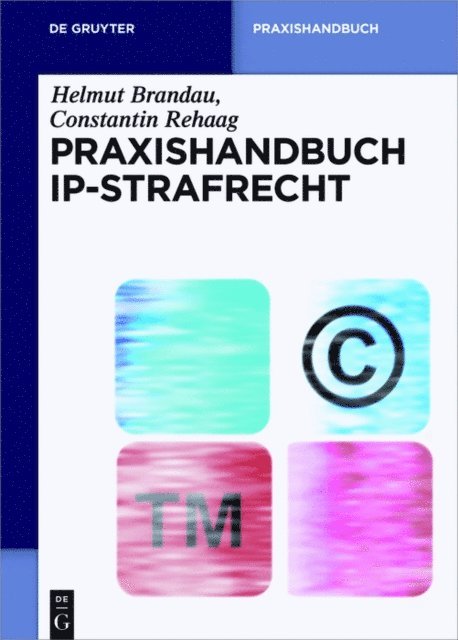 Constantin Rehaag, Helmut Brandau - Praxishandbuch IP-Strafrecht, E-bok