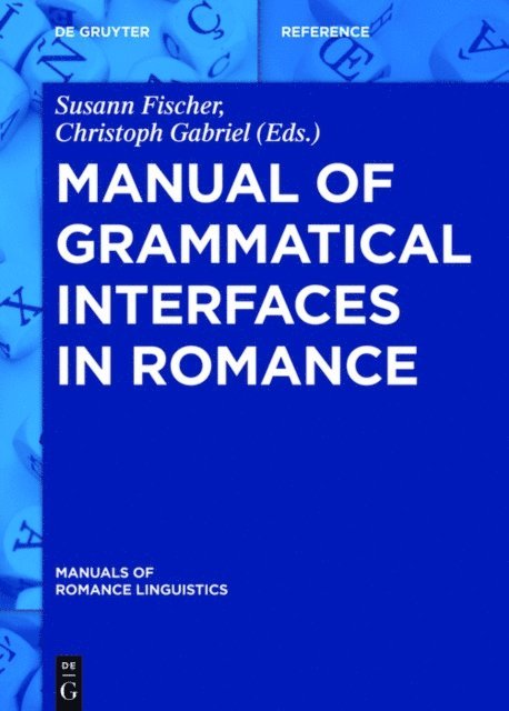 Christoph Gabriel, Susann Fischer - Manual of Grammatical Interfaces in Romance, E-bok