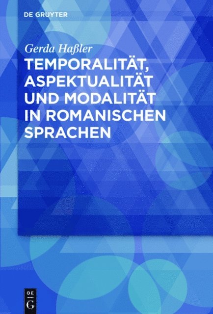 Gerda Haler - Temporalität, Aspektualität und Modalität in romanischen Sprachen, E-bok