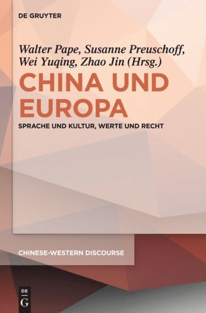 Jin Zhao, Yuqing Wei, Susanne Preuschoff, Walter Pape - China und Europa, E-bok