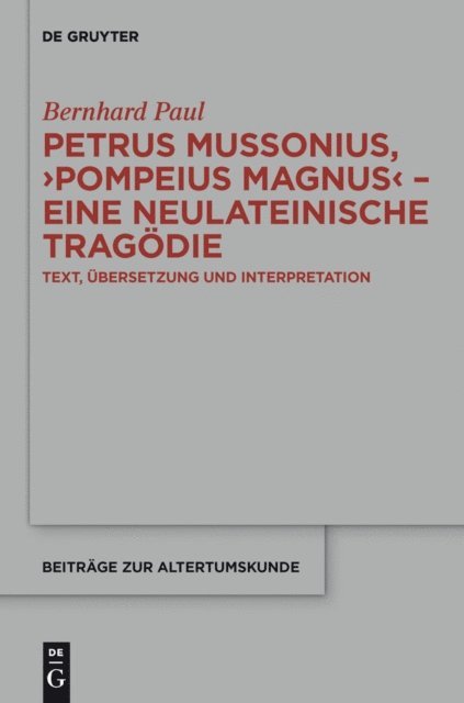 Bernhard Paul - Petrus Mussonius, "Pompeius Magnus" - eine neulateinische Tragödie, E-bok
