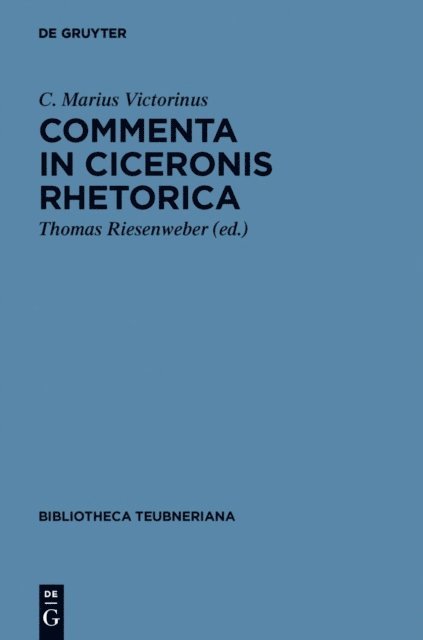 C. Marius Victorinus, Thomas Riesenweber - Commenta in Ciceronis Rhetorica, E-bok
