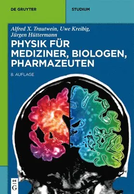 Alfred X Trautwein, Uwe Kreibig, Jürgen Hüttermann - Physik Für Mediziner, Biologen, Pharmazeuten, Häftad. Tillgänglighet: Tillfälligt slut