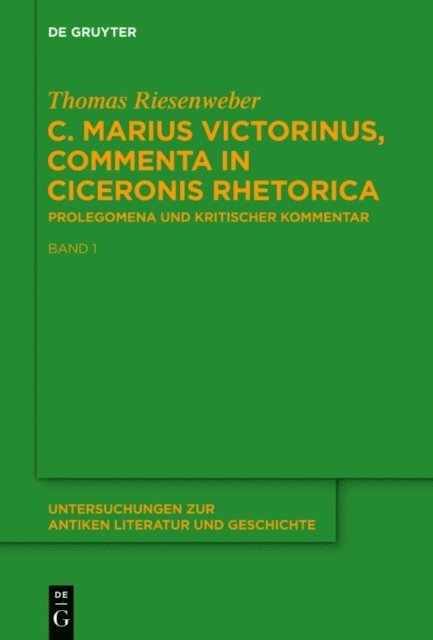 Thomas Riesenweber - C. Marius Victorinus, “Commenta in Ciceronis Rhetorica”, E-bok
