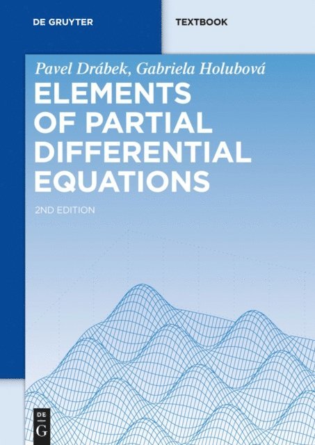 Gabriela Holubova, Pavel Drabek - Elements of Partial Differential Equations, E-bok
