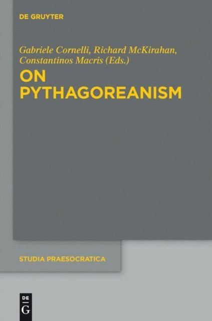 Constantinos Macris, Richard McKirahan, Gabriele Cornelli - On Pythagoreanism, E-bok