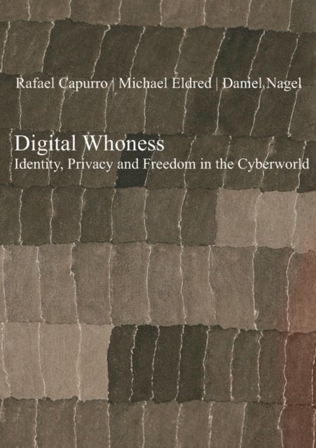 Daniel Nagel, Michael Eldred, Rafael Capurro - Digital Whoness, E-bok