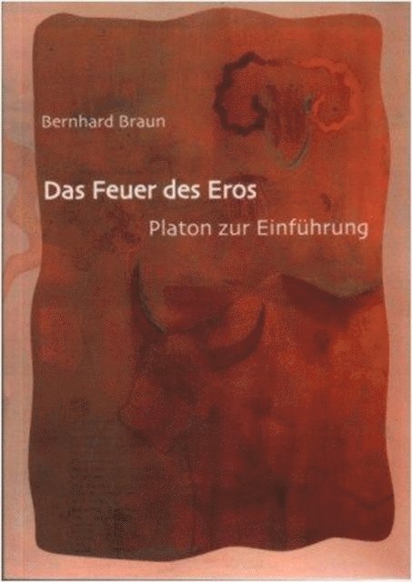 Bernhard Braun - Das Feuer des Eros, E-bok
