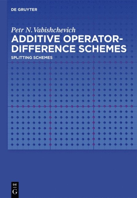 Petr N. Vabishchevich - Additive Operator-Difference Schemes, E-bok