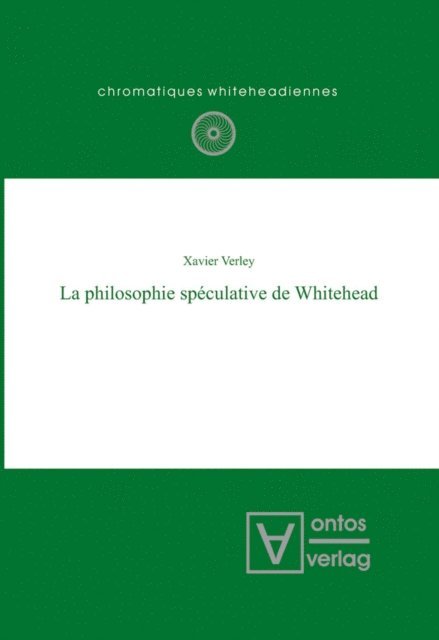 Xavier Verley - La philosophie spéculative de Whitehead, E-bok