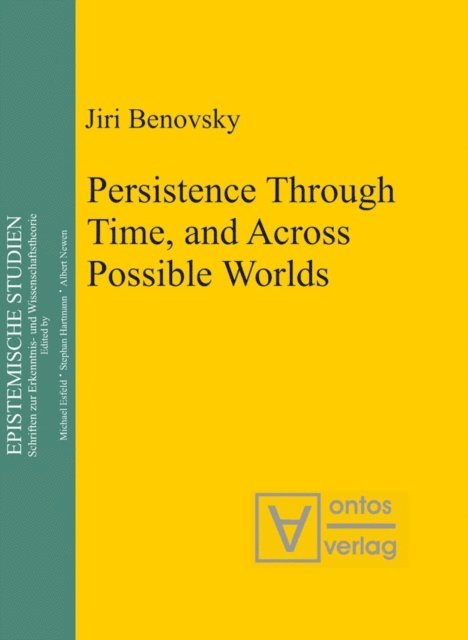 Jiri Benovsky - Persistence Through Time, and Across Possible Worlds, E-bok