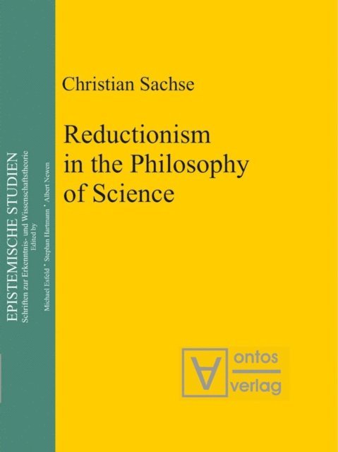 Christian Sachse - Reductionism in the Philosophy of Science, E-bok