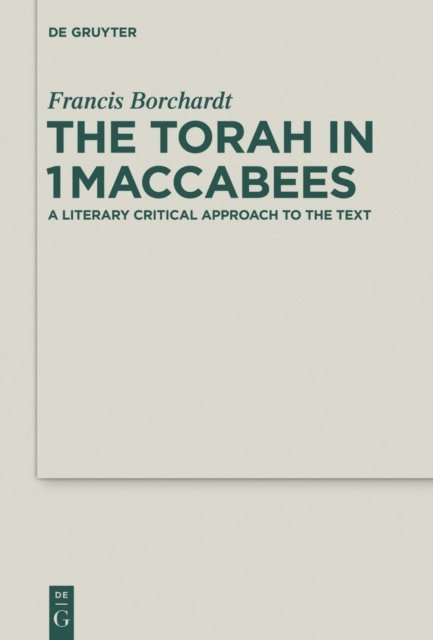 Francis Borchardt - Torah in 1Maccabees, E-bok