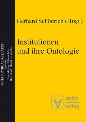 Gerhard Schönrich - Institutionen und ihre Ontologie, Inbunden