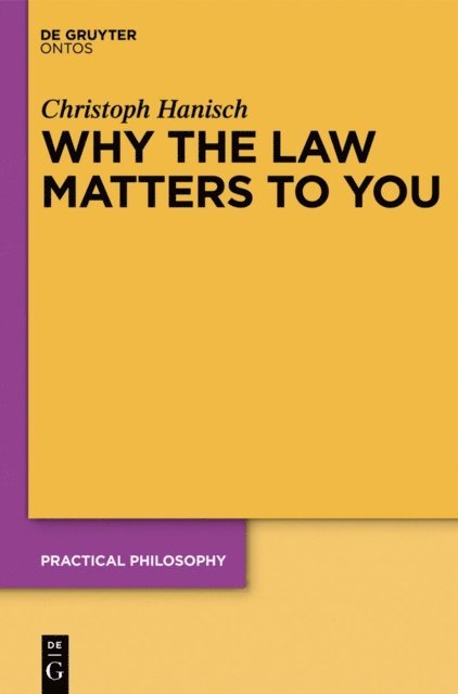 Christoph Hanisch - Why the Law Matters to You, E-bok