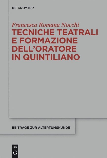 Francesca Romana Nocchi - Tecniche teatrali e formazione dell’oratore in Quintiliano, E-bok
