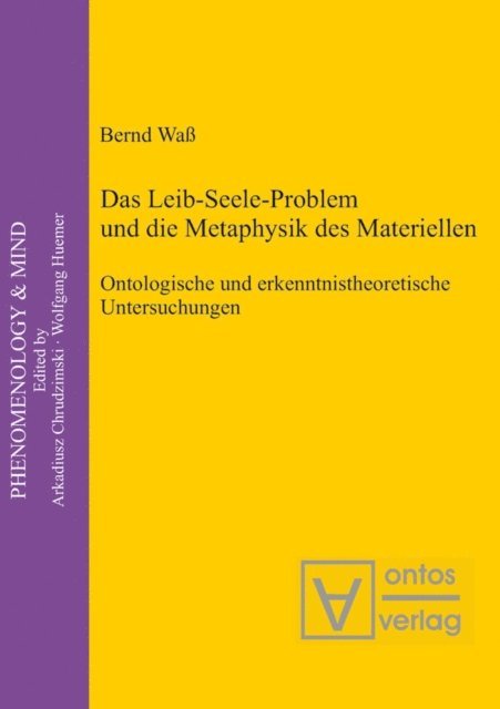 Bernd Wa - Das Leib-Seele-Problem und die Metaphysik des Materiellen, E-bok