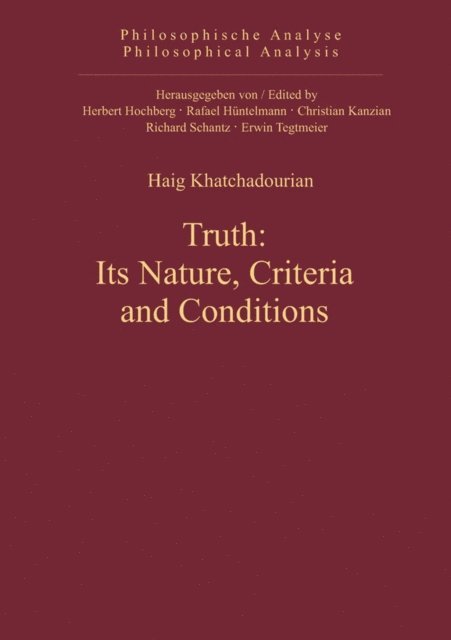 Haig Khatchadourian - Truth: Its Nature, Criteria and Conditions, E-bok