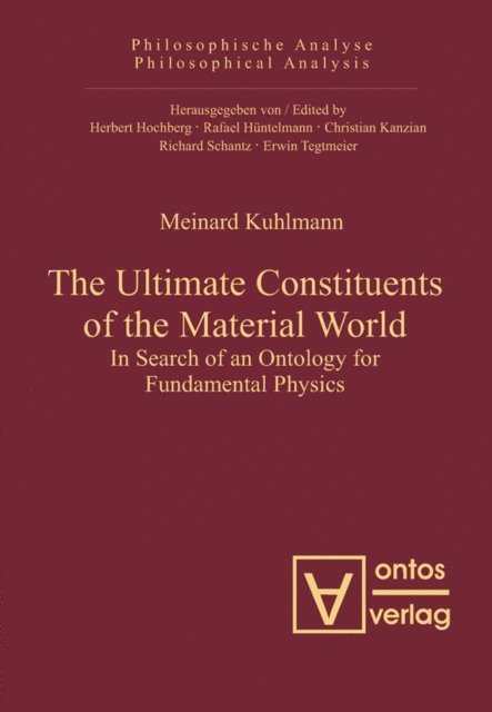 Meinard Kuhlmann - Ultimate Constituents of the Material World, E-bok