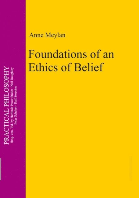 Anne Meylan - Foundations of an Ethics of Belief, E-bok