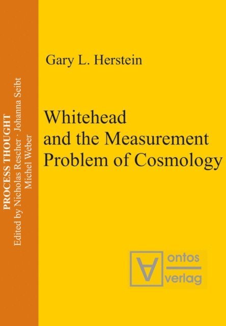 Gary L. Herstein - Whitehead and the Measurement Problem of Cosmology, E-bok