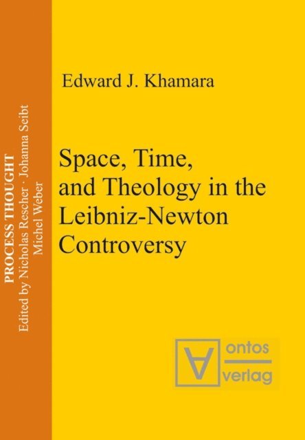 Edward J. Khamara - Space, Time, and Theology in the Leibniz-Newton Controversy, E-bok