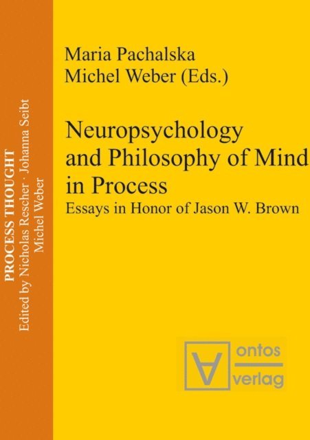 Michel Weber, Maria Pachalska - Neuropsychology and Philosophy of Mind in Process, E-bok