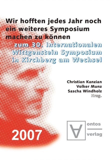 Sascha Windholz, Volker Munz, Christian Kanzian - "Wir hofften, jedes Jahr noch ein weiteres Symposium machen zu können", E-bok