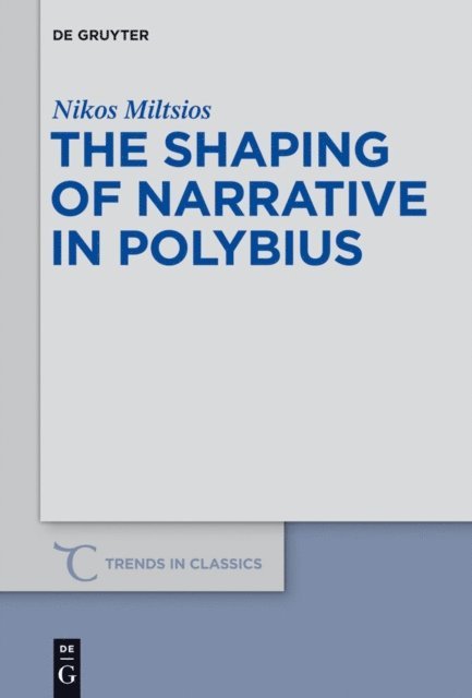 Nikos Miltsios - Shaping of Narrative in Polybius, E-bok
