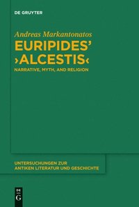 Euripides' &quote;Alcestis&quote;