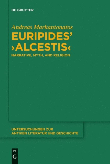 Andreas Markantonatos - Euripides' &quote;Alcestis&quote;, E-bok