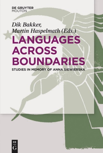 Martin Haspelmath, Dik Bakker - Languages Across Boundaries, E-bok