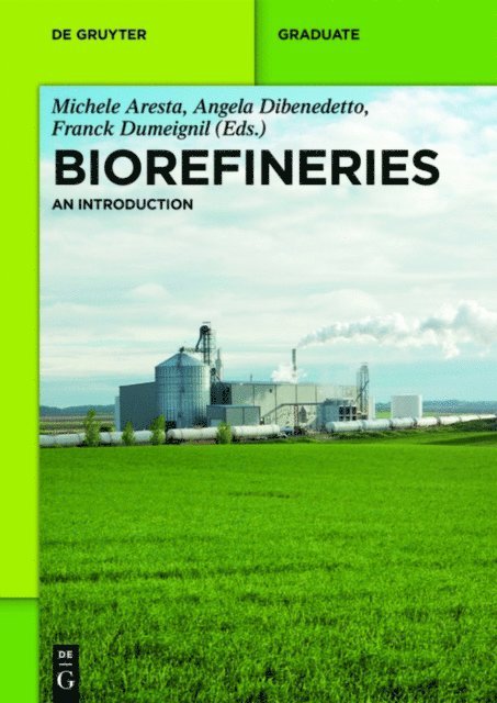 Franck Dumeignil, Angela Dibenedetto, Michele Aresta - Biorefineries, E-bok