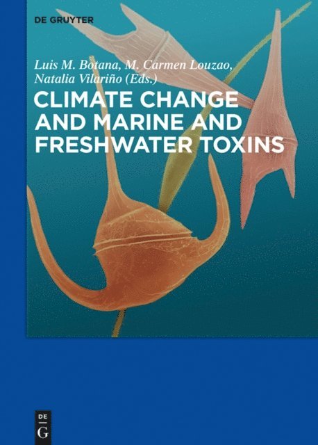 Natalia Vilarino, Carmen Louzao, Luis M. Botana - Climate Change and Marine and Freshwater Toxins, E-bok