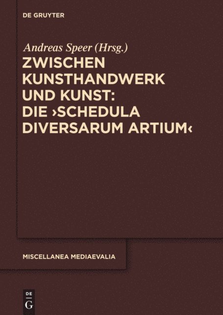 Andreas Speer - Zwischen Kunsthandwerk und Kunst: Die ‚Schedula diversarum artium‘, E-bok