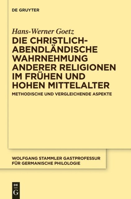 Hans-Werner Goetz - Die christlich-abendländische Wahrnehmung anderer Religionen im frühen und hohen Mittelalter, E-bok