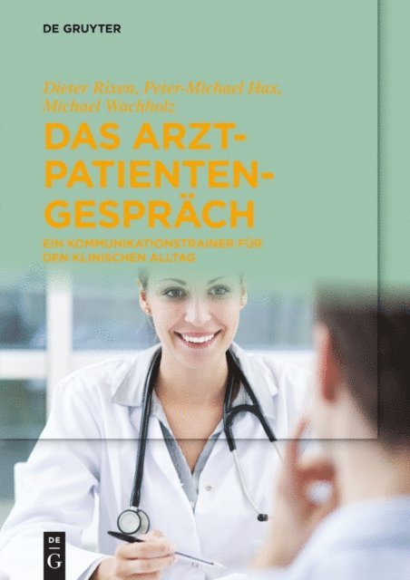 Michael Wachholz, Peter-Michael Hax, Dieter Rixen - Das Arzt-Patienten-Gespräch, E-bok