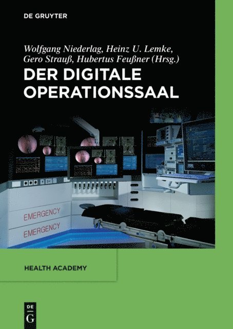 Hubertus Feuner, Gero Strau, Heinz U. Lemke, Wolfgang Niederlag - Der digitale Operationssaal, E-bok