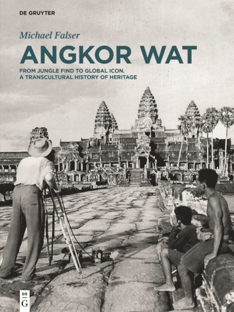 Michael Falser - Angkor Wat - A Transcultural History of Heritage, E-bok