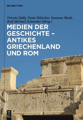 Ortwin Dally, Tonio Hölscher, Susanne Muth, Rolf Schneider - Medien Der Geschichte - Antikes Griechenland Und ROM, Inbunden. Tillgänglighet: Tillfälligt slut