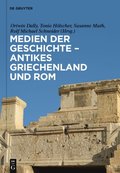 Medien der Geschichte ? Antikes Griechenland und Rom