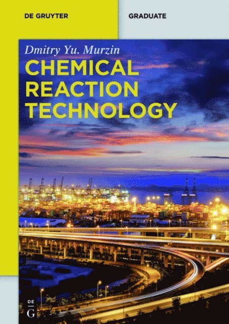 Dmitry Yu. Murzin - Chemical Reaction Technology, E-bok