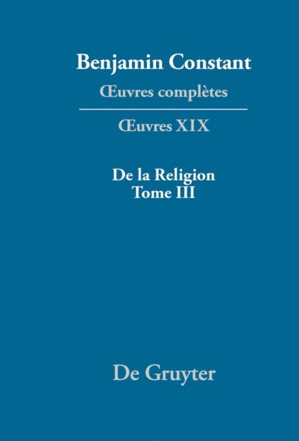 Denis Thouard, Kurt Kloocke - De la Religion, considérée dans sa source, ses formes et ses développements, Tome III, E-bok