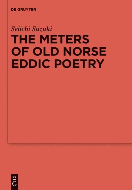 Seiichi Suzuki - Meters of Old Norse Eddic Poetry, E-bok