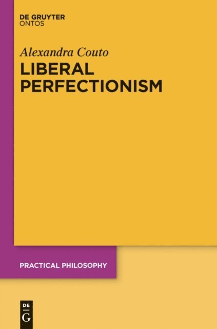 Alexandra Couto - Liberal Perfectionism, E-bok